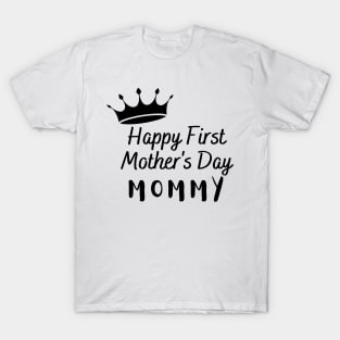 Happy first mother's day gift for new mom T-Shirt